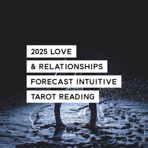 Previsão de Amor e Relacionamentos para 2025 Leitura de Tarô Intuitiva