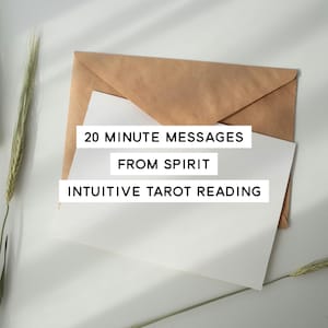 20 Minute Messages From Spirit Intuitive Tarot/Oracle Reading