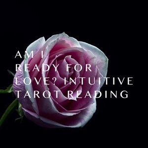 Bin ich bereit für die Liebe? Intuitive Tarotlesung