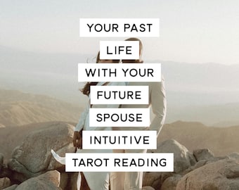 Your Past Life With Your Future Spouse Intuitive Tarot Reading