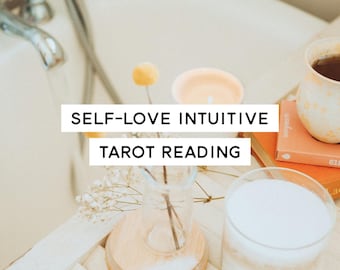 Self-Love Intuitive Tarot Reading