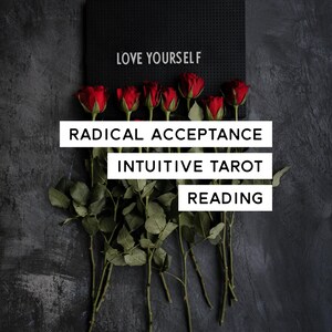 Radical Acceptance Intuitive Tarot Reading