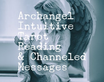 Archangel Intuitive Tarot & Channeled Message Reading