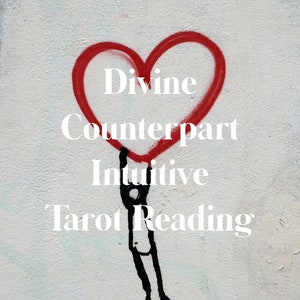 Divine Counterpart Intuitive Tarot Reading