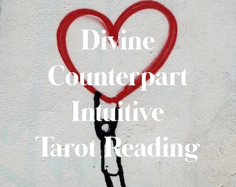 Divine Counterpart Intuitive Tarot Reading