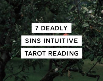 7 Deadly Sins Intuitive Tarot Reading