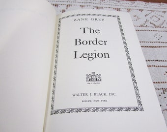 Vintage Zane Grey The Border Legion, Printed in USA, 1944 Hardcover Book Western Cowboy Story Teller Literary Fiction