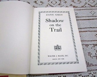 Vintage Zane Grey Shadow on the Trail, Printed in USA, 1946 Hardcover Book Western Cowboy Story Teller Literary Fiction