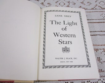 Vintage Zane Grey Light of the Western Stars, Printed in USA, 1942 Hardcover Book Western Cowboy Story Teller Literary Fiction