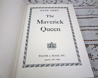 Vintage Zane Grey The Maverick Queen, Printed in USA, 1950 Hardcover Book Western Cowboy Story Teller Literary Fiction