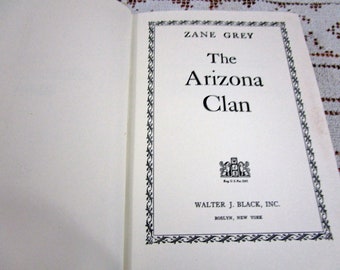 Vintage Zane Grey The Arizona Clan, Printed in USA, 1958 Hardcover Book Western Cowboy Story Teller Literary Fiction