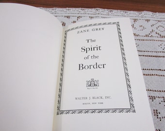 Vintage Zane Grey Spirit of the Border, Printed in USA, 1906 Hardcover Book Western Cowboy Story Teller Literary Fiction Historical