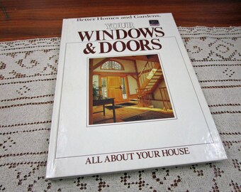 Vintage Your Windows and Doors Better Homes and Gardens BHG All About Your House Series Hardcover Book Projects How To