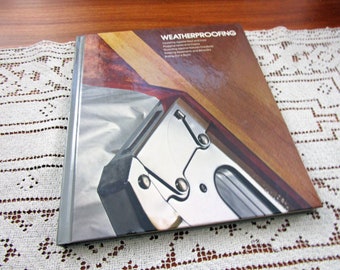 Vintage Weatherproofing Home Repair And Improvement By Time-Life Books Hardcover Book Projects How To Repair & Remolding