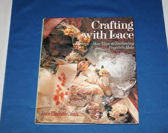 Vintage Crafting With Lace More Than 40 Enchanting Projects to Make Hardcover Book Joyce Cusick Crochet Patterns Crocheting Patterns