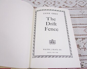 Vintage Zane Grey The Drift Fence, Printed in USA, 1957 Hardcover Book Western Cowboy Story Teller Literary Fiction