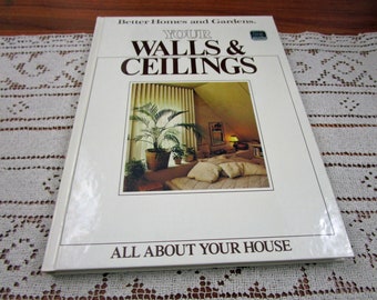 Vintage Your Walls and Ceilings Better Homes and Gardens BHG All About Your House Series Hardcover Book Projects How To