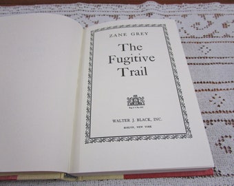 Vintage Zane Grey Fugitive Trail, Printed in USA, 1957 Hardcover Book Western Cowboy Story Teller Literary Fiction