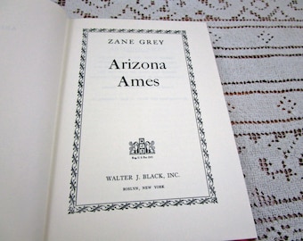 Vintage Zane Grey Arizona Ames, Printed in USA, 1960 Hardcover Book Western Cowboy Story Teller Literary Fiction