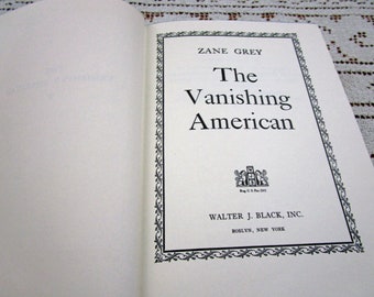 Vintage Zane Grey The Vanishing American, Printed in USA, 1953 Hardcover Book Western Cowboy Story Teller Literary Fiction