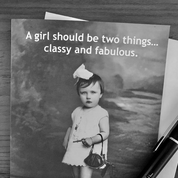 A Girl Should Be Two Things - Classy and Fabulous ... just for fun card, encouragement card, vintage, thinking of you, fashionista [814-333]