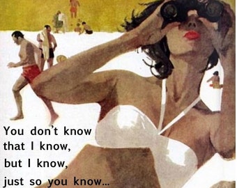 AMUSING PULP/ILLUSTRATION Card. Funny, Humorous/Hilarious Retro Vintage Card. "I know"- Just because/ relationship card. [814-206]