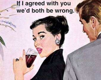 FUNNY PULP/ILLUSTRATION relationship card "Agreed with you" vintage, retro just because card [814-019]