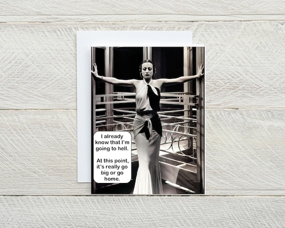 At This Point It's Go Big Or Go Home ... snarky card, just for fun card, thinking of you card, friendship card, words to live by  [814-063]