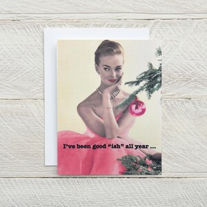 I&#39;ve Been Good-ish all year ... funny Christmas, funny holiday card, snarky card, Happy holidays, Seasonal, Christmas card [814-193]