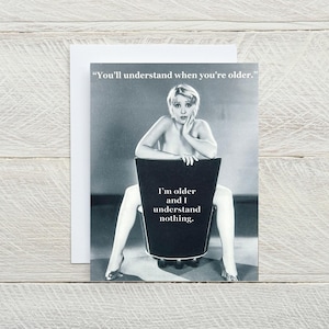 Je zult het begrijpen als je ouder bent ... grappige blanco snarky wenskaart, gewoon voor de lol kaart, boxset-kaart, elke gelegenheidskaart [814-381]
