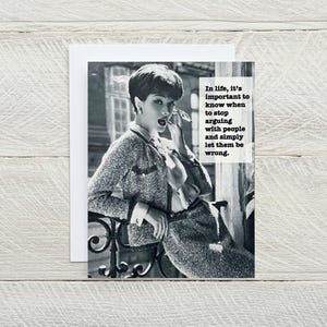 Let them be wrong ... funny blank greeting card, snarky card, just for fun card, life lesson card, vintage fashion, funny cards [814-343]