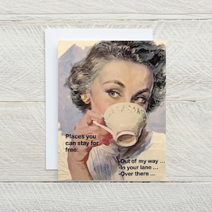Places you can stay for free funny blank greeting card, snarky card, just for fun card, relationship card, vintage illustration  [814-352]