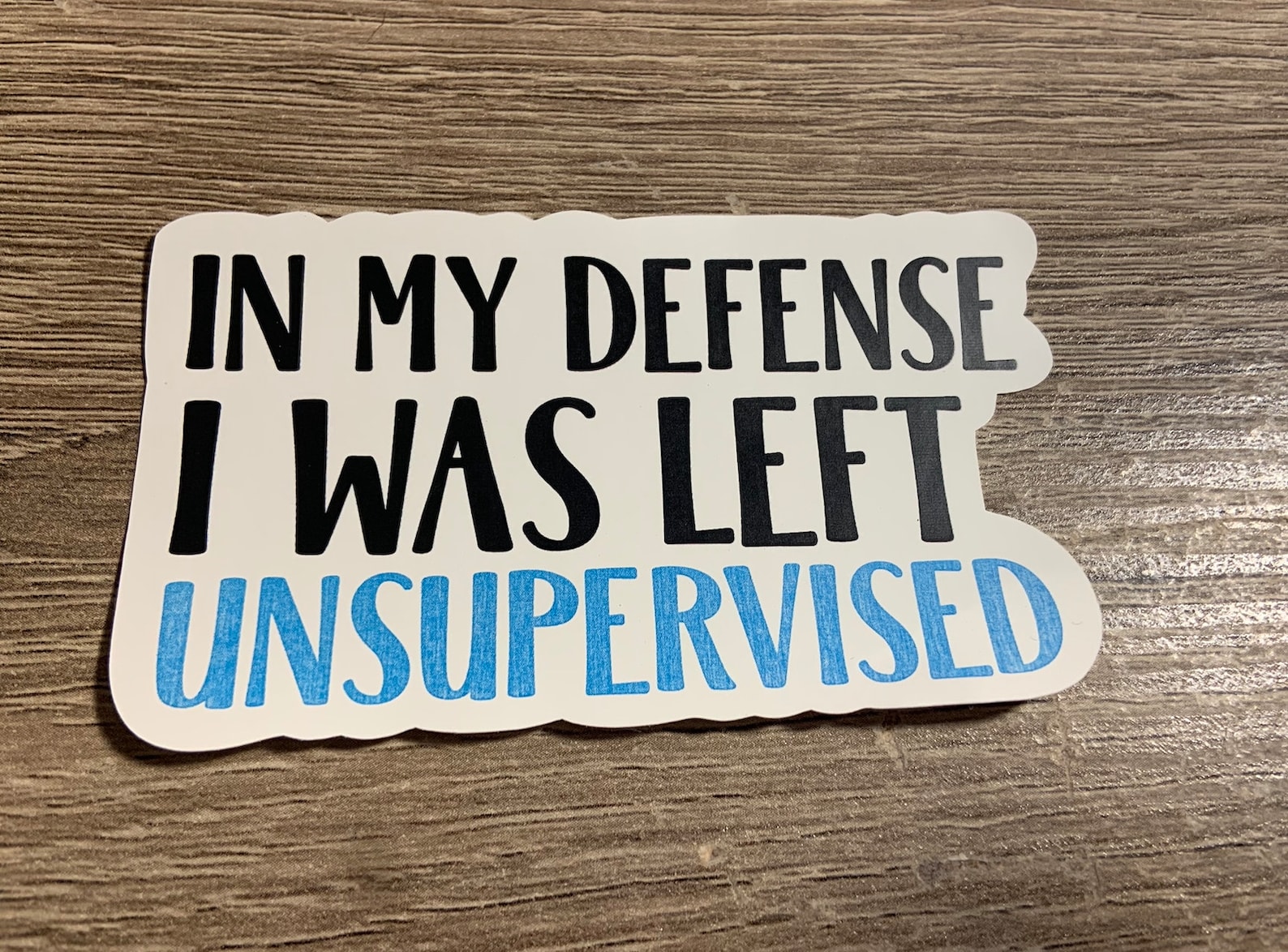 In my defense I was left