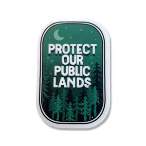 Protect Our Public Lands Trees Sticker | 3&quot; x 2&quot;