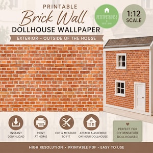 May include: A printable 1:12 scale dollhouse wallpaper featuring a realistic red brick wall pattern for exterior use. The image includes text labels: PRINTABLE Brick Wall DOLLHOUSE WALLPAPER, EXTERIOR - OUTSIDE OF THE HOUSE, and 1:12 SCALE.