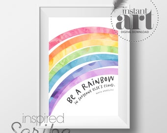 Be a Rainbow in Someone Else's Cloud Maya Angelou quote rainbow colors design