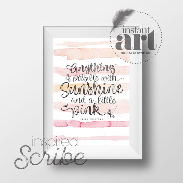 Anything is possible with sunshine and a little pink Lily Pulitzer instant download printable watercolor inspired typography design