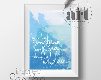 Live in the sunshine | Swim the sea | Drink the wild air Ralph Waldo Emerson quote with Watercolor Blues typography Gift Print