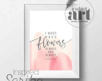 I must have flowers always and always Claude Monet instant digital print