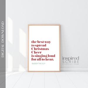 Der beste Weg, Weihnachtsstimmung zu verbreiten, besteht darin, laut zu singen, damit alle Buddy der Elf Weihnachtsdekoration Druck hören