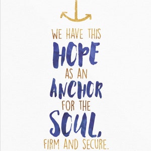 We Have This Hope as an Anchor for the Soul Firm and Secure Hebrews ...