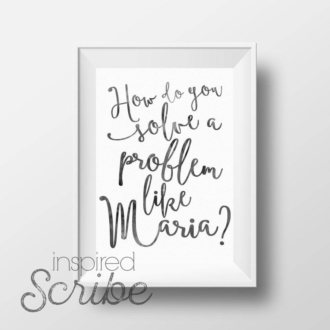How Do You Solve a Problem Like Maria Quote From Sound of Music INSTANT