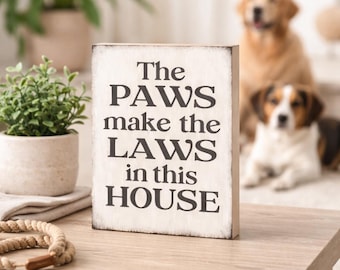 Funny Pet Sign | The Paws Make The Laws, Shelf Sitter