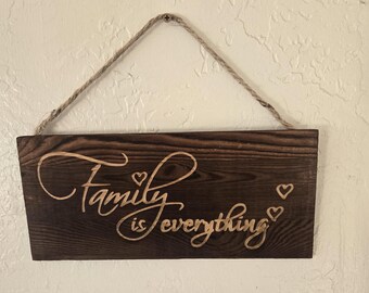Family is Everything Wood Sign | Laser Engraved Rustic Decor