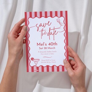 May include: A pink and red invitation with the text "save the date" in cursive. The invitation is for Mel's 40th birthday, scheduled for March 28th, and includes a ladies' lunch. Decorative illustrations of a cocktail and a wine glass are included.