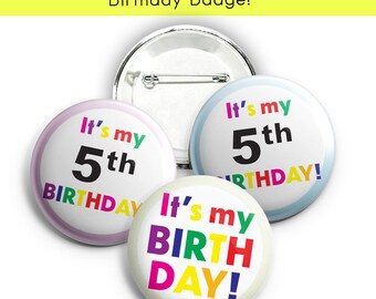 It's my birthday, Birthday Badge, Birthday Pin, Celebrate, Birthday Girl, Birthday Boy
