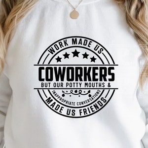 work made us coworkers sign , Coworker Shirt Svg , Friendship Gift SVG ,  Best Friend, Quotes Sayings, Colleagues Svg , Cut file For Cricut