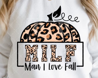 MILF Man I Love Fall svg , funny fall quotes Svg, Autumn svg, pumpkins svg, Thanksgiving shirt women Svg , fall shirt svg , files for Cricut