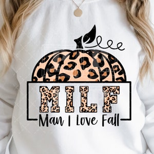 MILF Man I Love Fall svg , funny fall quotes Svg, Autumn svg, pumpkins svg, Thanksgiving shirt women Svg , fall shirt svg , files for Cricut