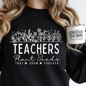 Maestros plantan semillas que crecen para siempre Svg, Flor de maestro Svg, Regalos para maestro Svg, Camisa divertida de maestro Svg, Archivos para sublimación cricut